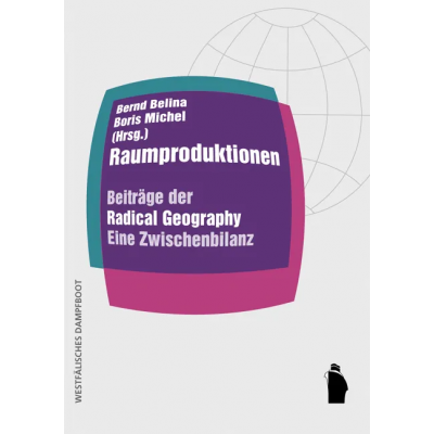 Raumproduktionen - Bernd Belina, Boris Michel