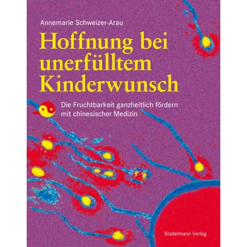 Hoffnung bei unerfülltem Kinderwunsch - Annemarie Schweizer-Arau