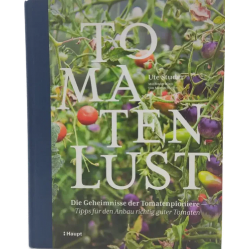 Tomatenlust - Die Geheimisse der Tomatenpioniere, Ute Studer