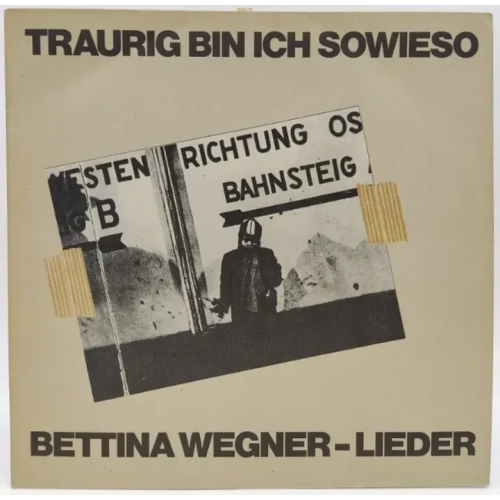 Vinyl LP - Bettina Wegner Lieder - Traurig bin ich sowieso 